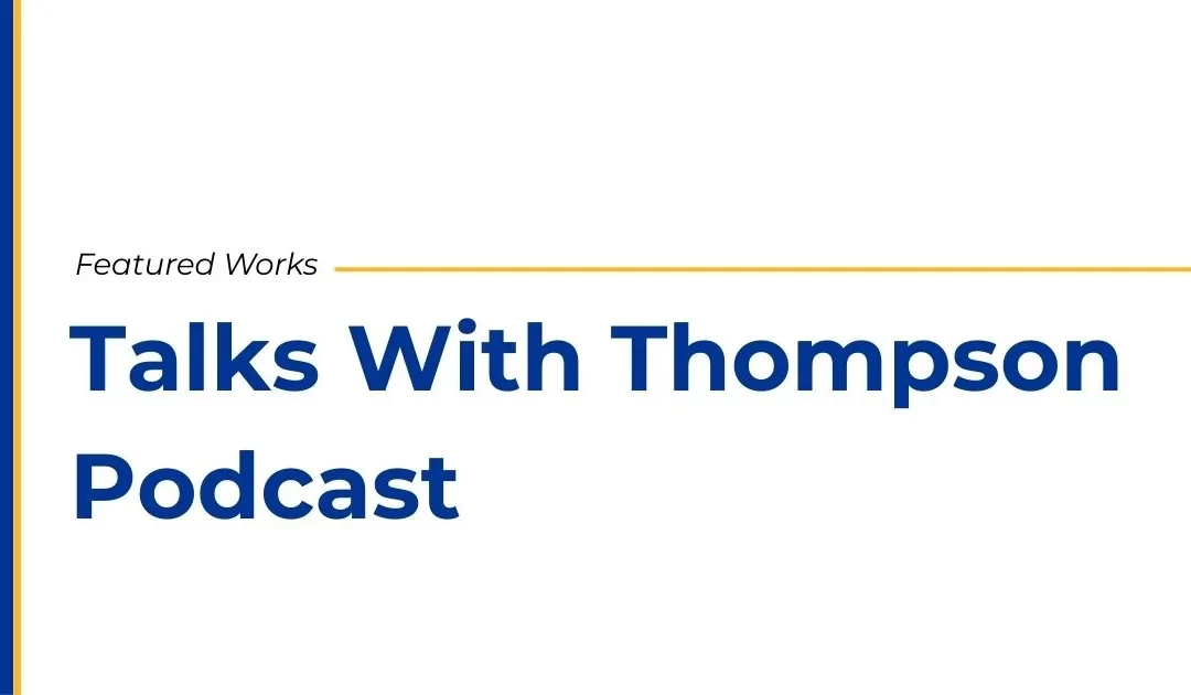 Talks With Thompson Podcast